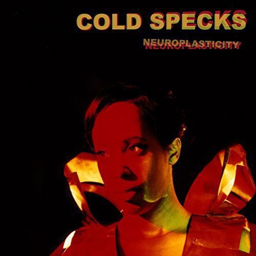 Cold Specks/Neuroplasticity