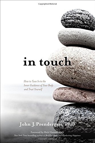 John J. Prendergast In Touch How To Tune In To The Inner Guidance Of Your Body 