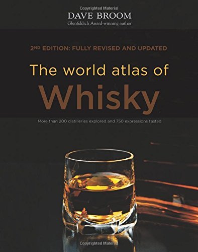 Dave Broom The World Atlas Of Whisky More Than 200 Distilleries Explored And 750 Expre 0002 Edition;revised Update 