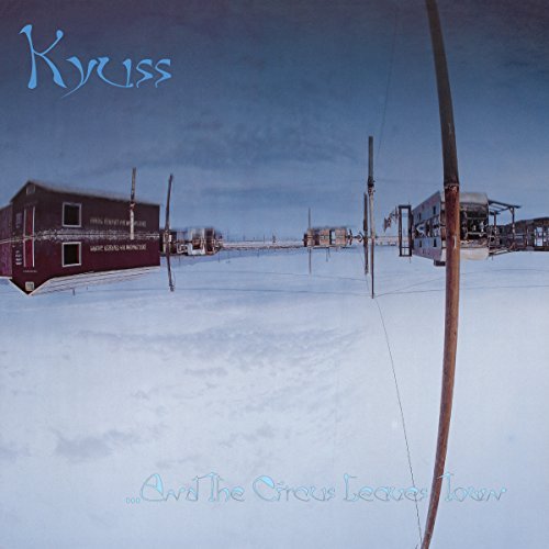Kyuss & The Circus Leaves Town 