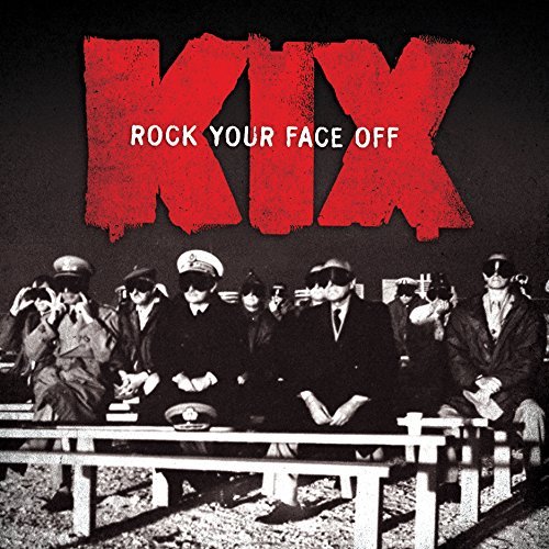 Kix Rock Your Face Off 