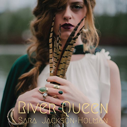 Sara Jackson Holman/River Queen