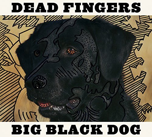 Dead Fingers/Big Black Dog