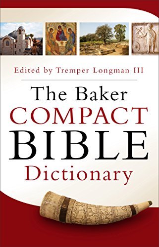 Tremper III Longman/The Baker Compact Bible Dictionary
