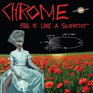 Chrome/Feel It Like A Scientist