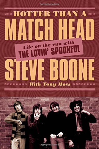 Steve Boone/Hotter Than a Match Head@ Life on the Run with the Lovin' Spoonful