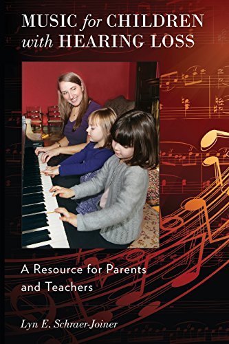 Lyn Schraer-Joiner/Music for Children with Hearing Loss@ A Resource for Parents and Teachers