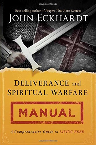 John Eckhardt/Deliverance and Spiritual Warfare Manual