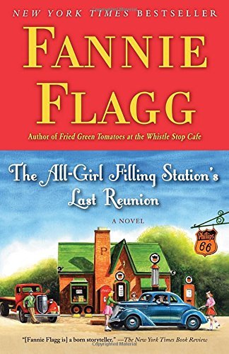 Fannie Flagg/The All-Girl Filling Station's Last Reunion