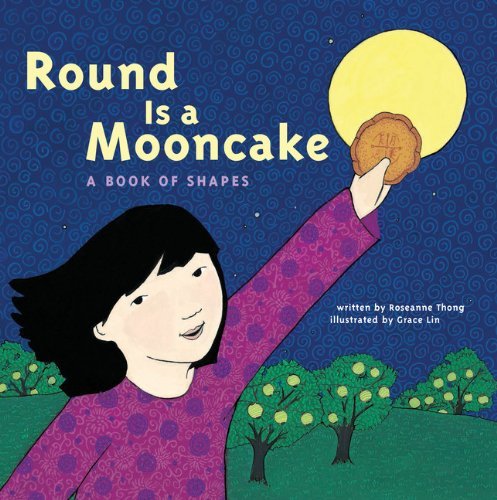 Roseanne Thong/Round Is a Mooncake@ A Book of Shapes