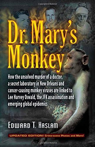 Edward T. Haslam/Dr. Mary's Monkey@ How the Unsolved Murder of a Doctor, a Secret Lab@Updated