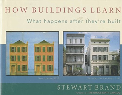Stewart Brand How Buildings Learn What Happens After They're Bu What Happens After They're Bu 