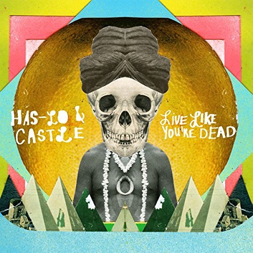 Has-Lo & Castle/Live Like Youre Dead