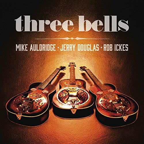 Auldridge Douglas Ickes Three Bells 