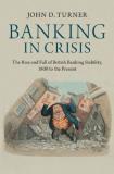 John D. Turner Banking In Crisis 