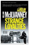 William Mcilvanney Strange Loyalties A Laidlaw Investigation (jack Laidlaw Novels Book 