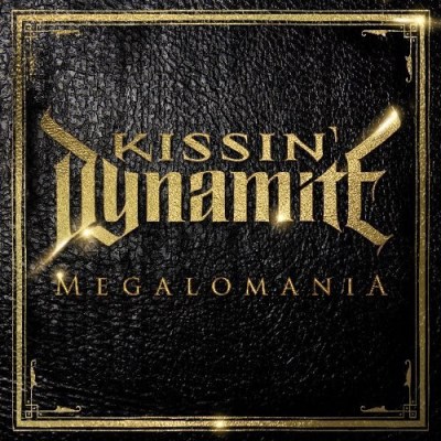 Kissin Dynamite/Megalomania