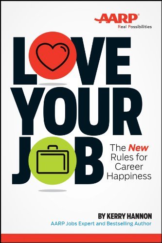 Kerry E. Hannon/Love Your Job@ The New Rules for Career Happiness