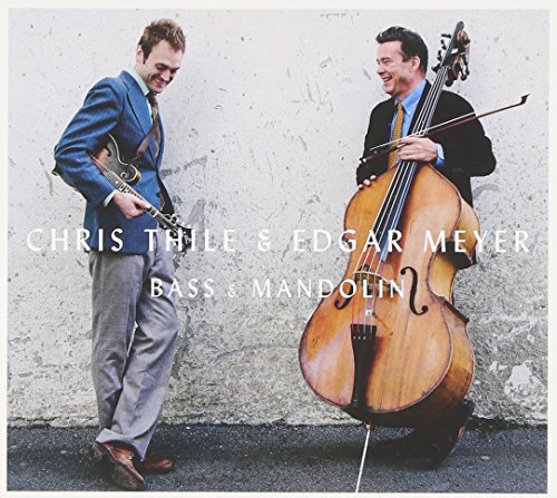 Chris Thile & Edgar Meyer/Bass & Mandolin