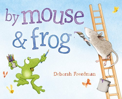 Deborah Freedman/By Mouse & Frog
