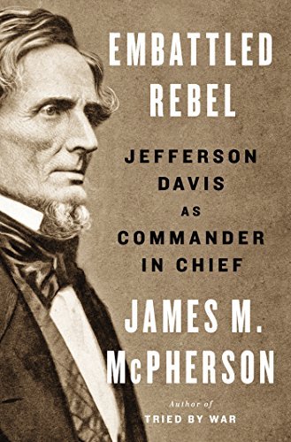 James M. McPherson/Embattled Rebel@ Jefferson Davis as Commander in Chief