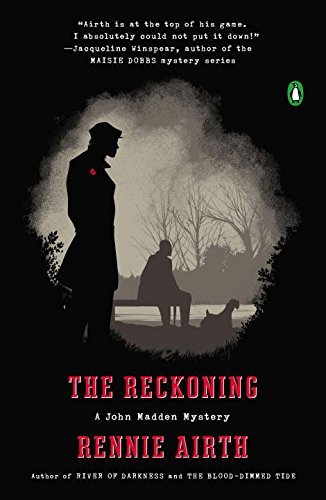Rennie Airth/The Reckoning@ A John Madden Mystery