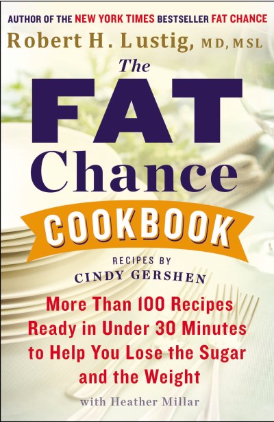 Robert H. Lustig The Fat Chance Cookbook More Than 100 Recipes Ready In Under 30 Minutes T 