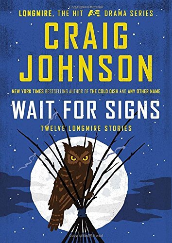 Craig Johnson Wait For Signs Twelve Longmire Stories 