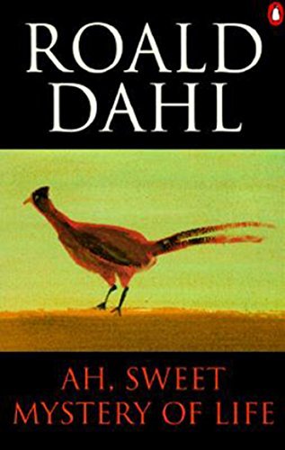 Roald Dahl/Ah, Sweet Mystery of Life