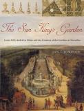 Ian Thompson Sun King's Garden The Louis Xiv Andre Le Notre And The Creation Of The 