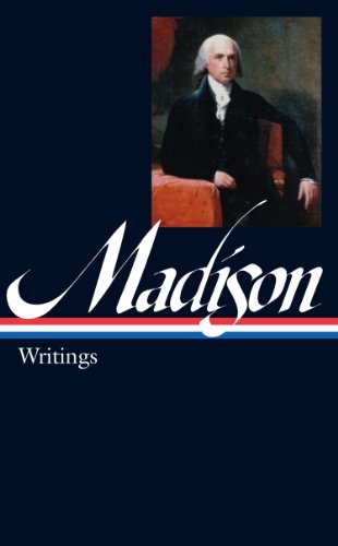 James Madison James Madison Writings (loa #109) 