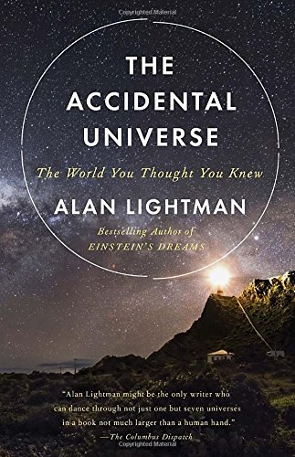 Alan Lightman/The Accidental Universe@ The World You Thought You Knew
