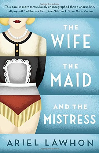 Ariel Lawhon/The Wife, the Maid, and the Mistress