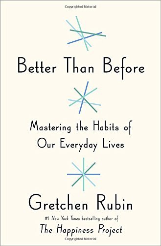 Gretchen Rubin/Better Than Before@ Mastering the Habits of Our Everyday Lives