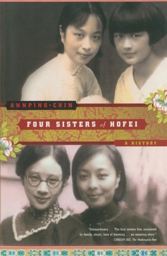 Ann Ping Chin/Four Sisters of Hofei@ A History