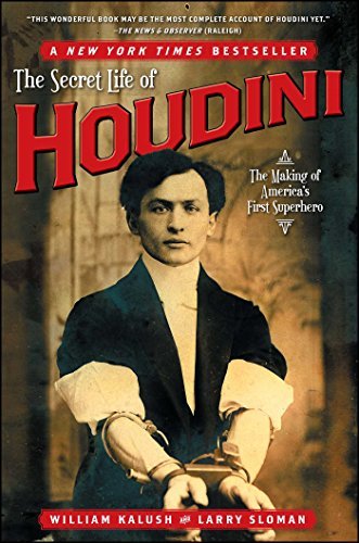 William Kalush/The Secret Life of Houdini@ The Making of America's First Superhero