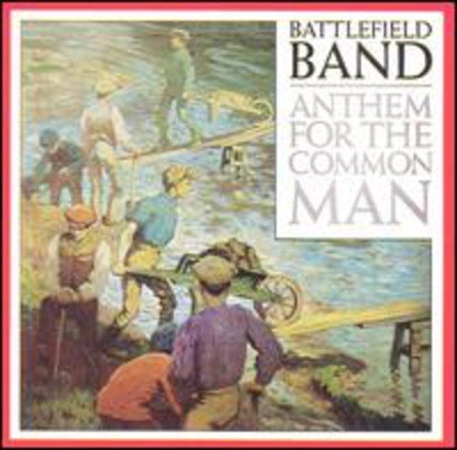 Battlefield Band/Anthem Common Man