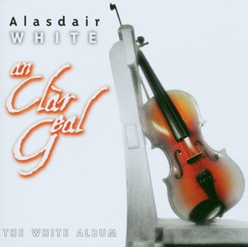 Alasdair White Clar Geal (white Album) 