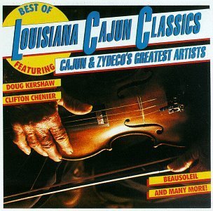 Louisiana Cajun Classics-Be/Louisiana Cajun Classics-Best@Kershaw/Chenier/Beausoleil@Buckwheat Zydeco/Richard