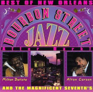 Magnificent Seventh's/Best Of Bourbon St. Jazz After@Feat. Batiste/Carson