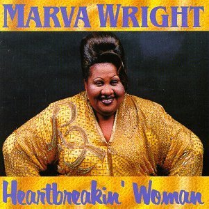 Marva Wright/Heartbreakin' Woman