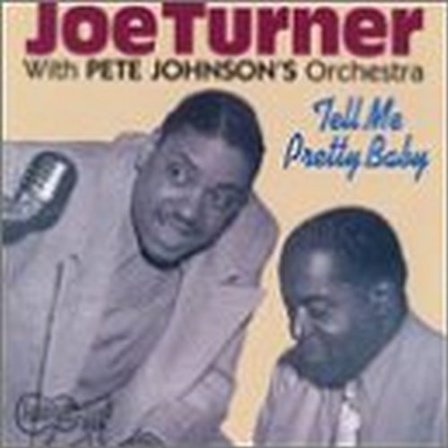 Big Joe Turner/Tell Me Pretty Baby