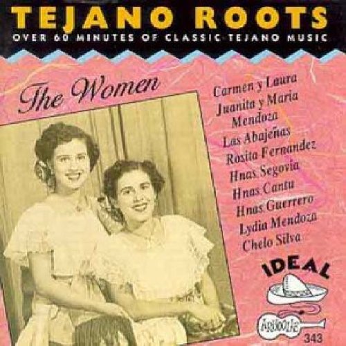 Tejano Roots Women Tejano Roots Women Carmen Y Laura Las Abajenas Hermanas Fraga Rosita Y Laura 