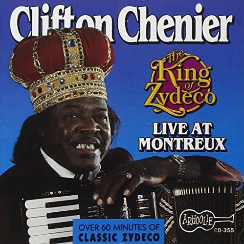Clifton Chenier/King Of Zydeco Live At Montreu