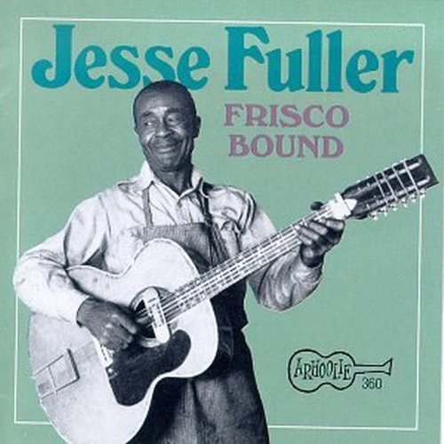 Jesse Fuller/Frisco Bound