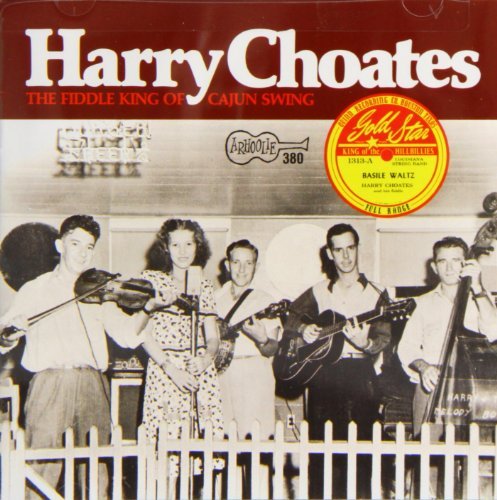 Harry Choates/Fiddle King Of Cajun Swing
