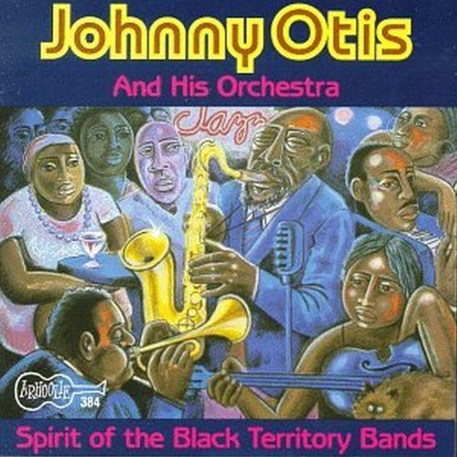 Johnny Otis/Spirit Of The Black Territory