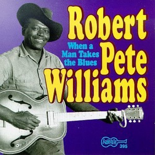 Robert Pete Williams/Vol. 2-When A Man Takes The