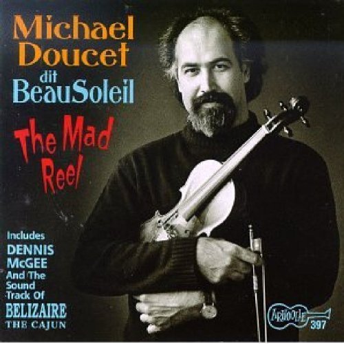 Michael & Beausoleil Doucet/Mad Reel & Belizaire The Cajun