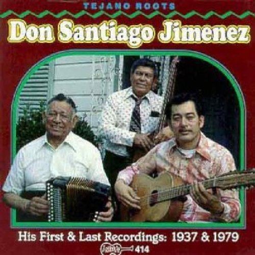 Don Santiago Jimenez/First & Last Recordings